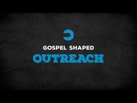 Gospel Shaped Outreach